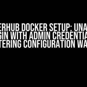 JupyterHub Docker Setup: Unable to Login with Admin Credentials, Encountering Configuration Warnings?