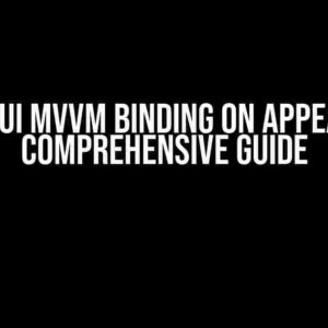 .NET MAUI MVVM Binding on Appearing: A Comprehensive Guide