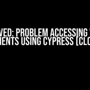 Solved: Problem Accessing Web Elements using Cypress [Closed]